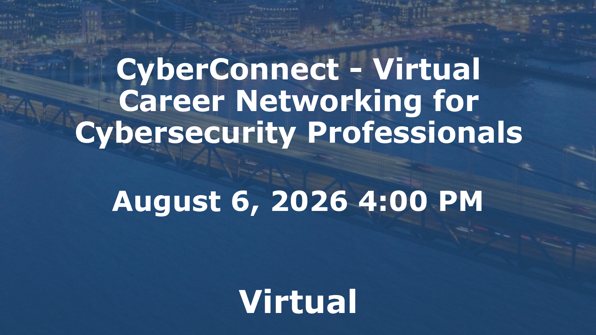 CyberConnect - Virtual Career Networking for Cybersecurity Professionals event image